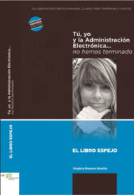 Tú, yo y la Administración Electrónica... no hemos terminado Tú, yo y la Administración Electrónica... no hemos terminado