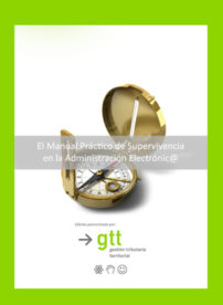 El Manual Práctico de Supervivencia en la Administración Electrónic@ El Manual Práctico de Supervivencia en la Administración Electrónic@